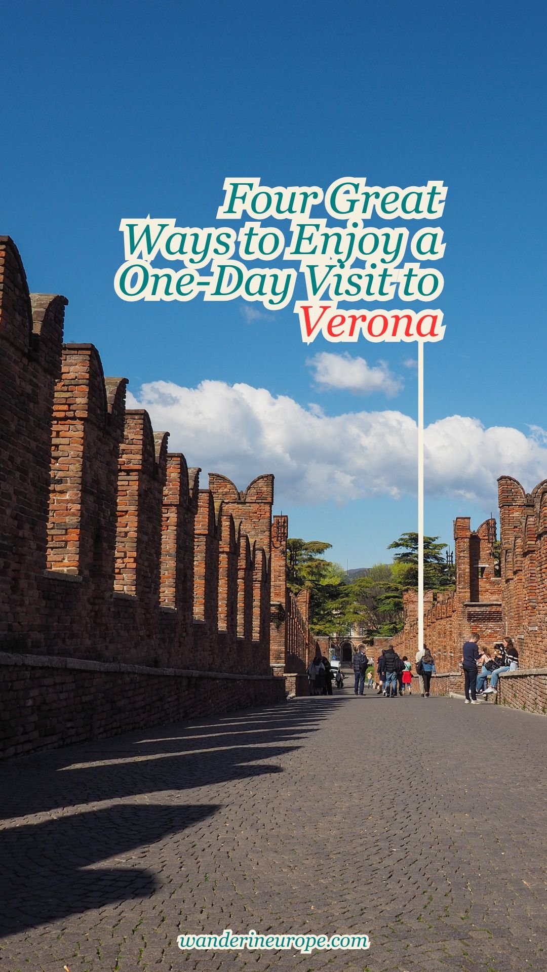 Four Great Ways to Enjoy a One-Day Visit to Verona 16 Four Great Ways to Enjoy a One-Day Visit to Verona, Pinterest Pin