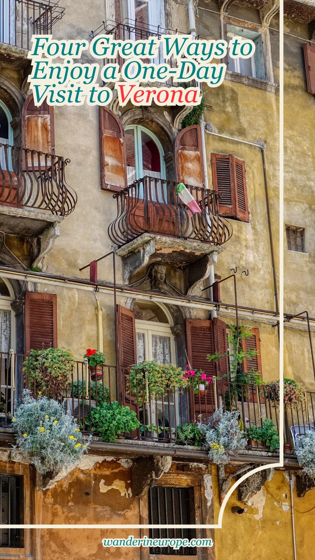 Four Great Ways to Enjoy a One-Day Visit to Verona 21 Four Great Ways to Enjoy a One-Day Visit to Verona, Pinterest Pin