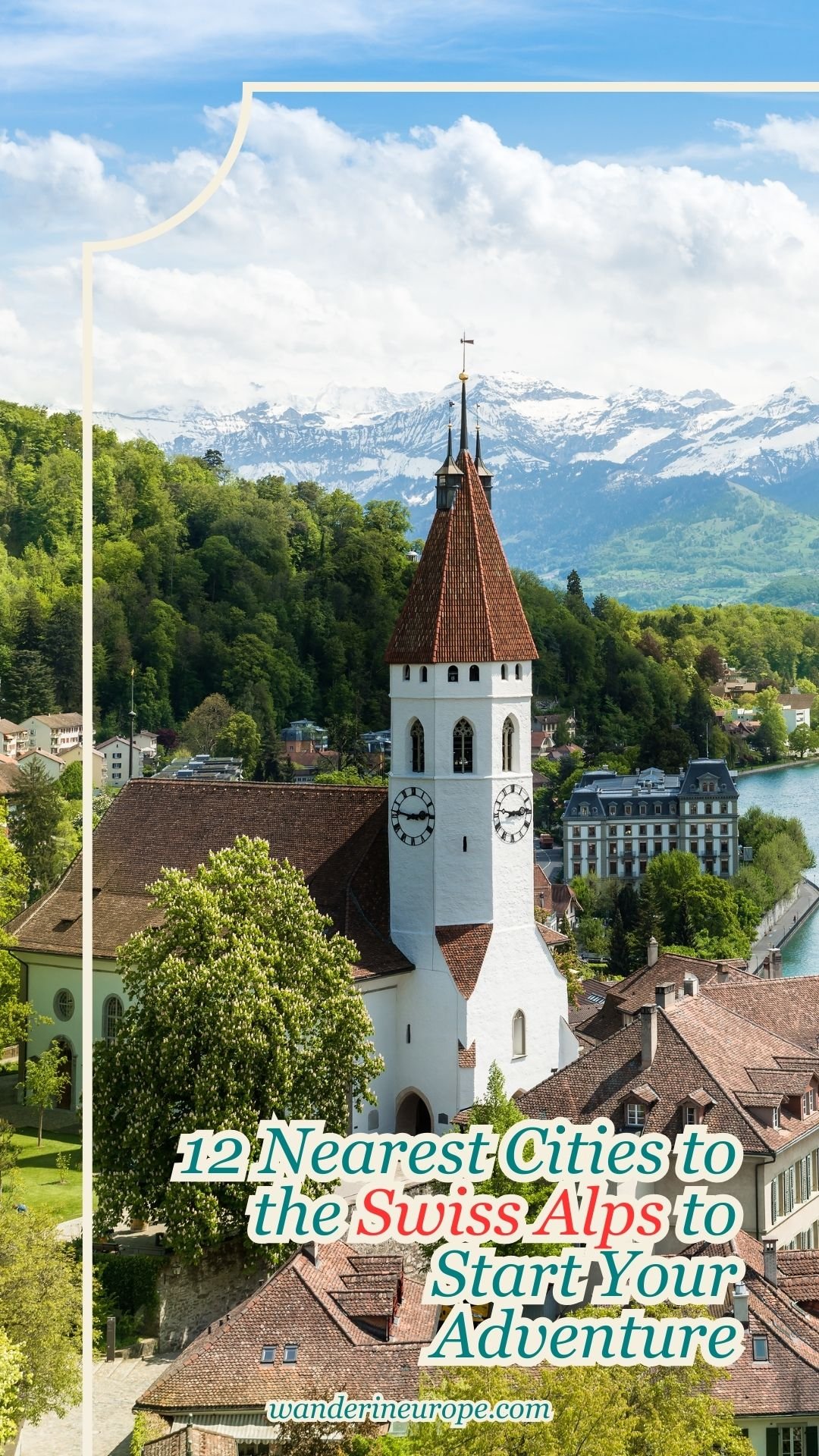 12 Nearest Cities to the Swiss Alps to Start Your Adventure 32 12 Nearest Cities to the Swiss Alps to Start Your Adventure, Pinterest Pin