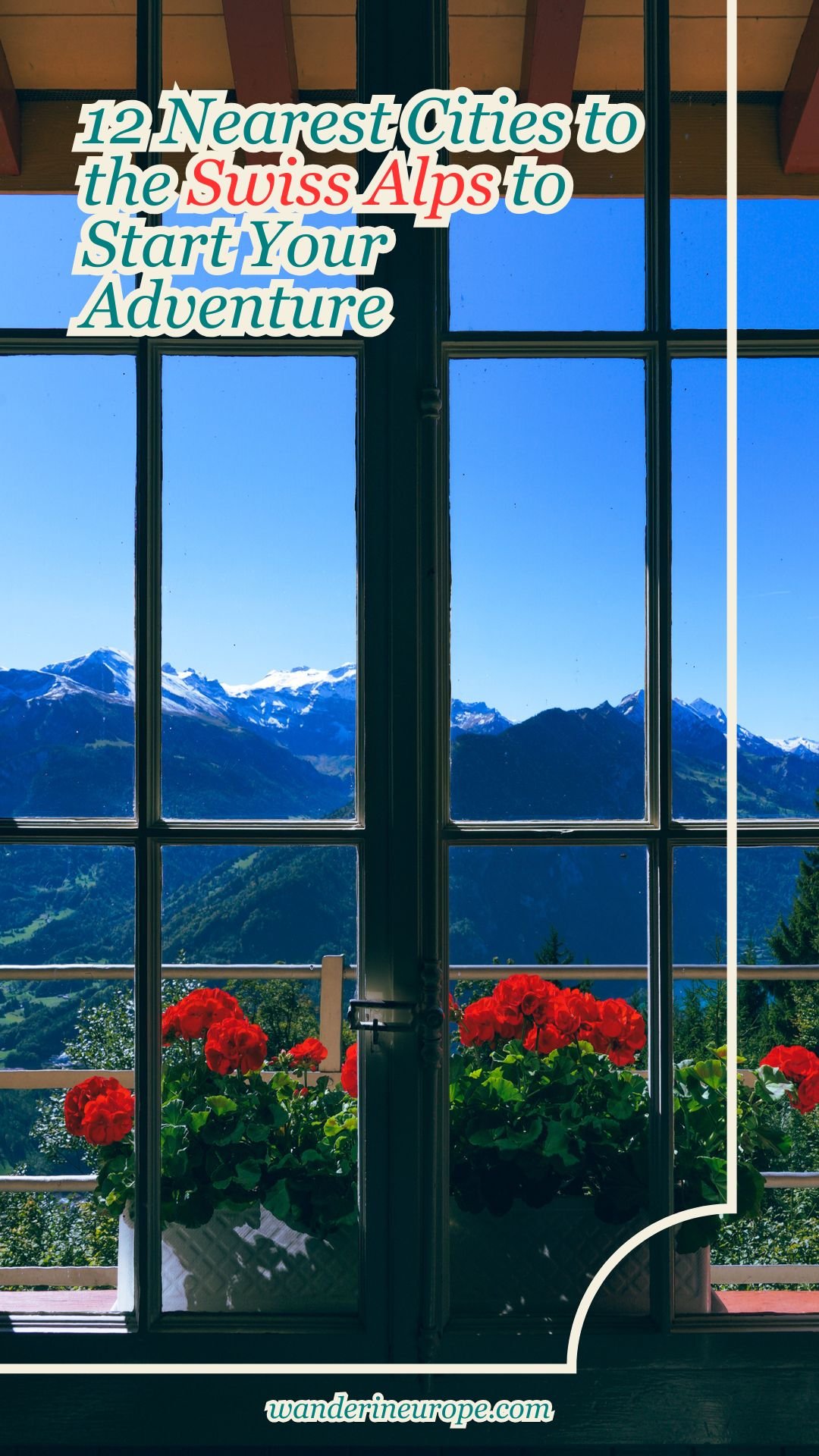 12 Nearest Cities to the Swiss Alps to Start Your Adventure 28 12 Nearest Cities to the Swiss Alps to Start Your Adventure, Pinterest Pin