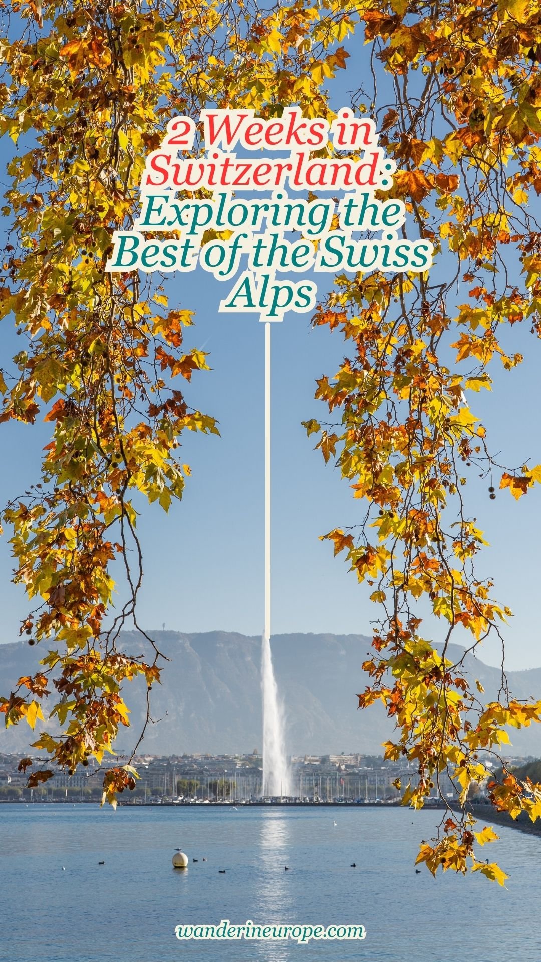 2 Weeks in Switzerland: Exploring the Best of the Swiss Alps 36 2 Weeks in Switzerland_ Exploring the Best of the Swiss Alps, Pinterest Pin