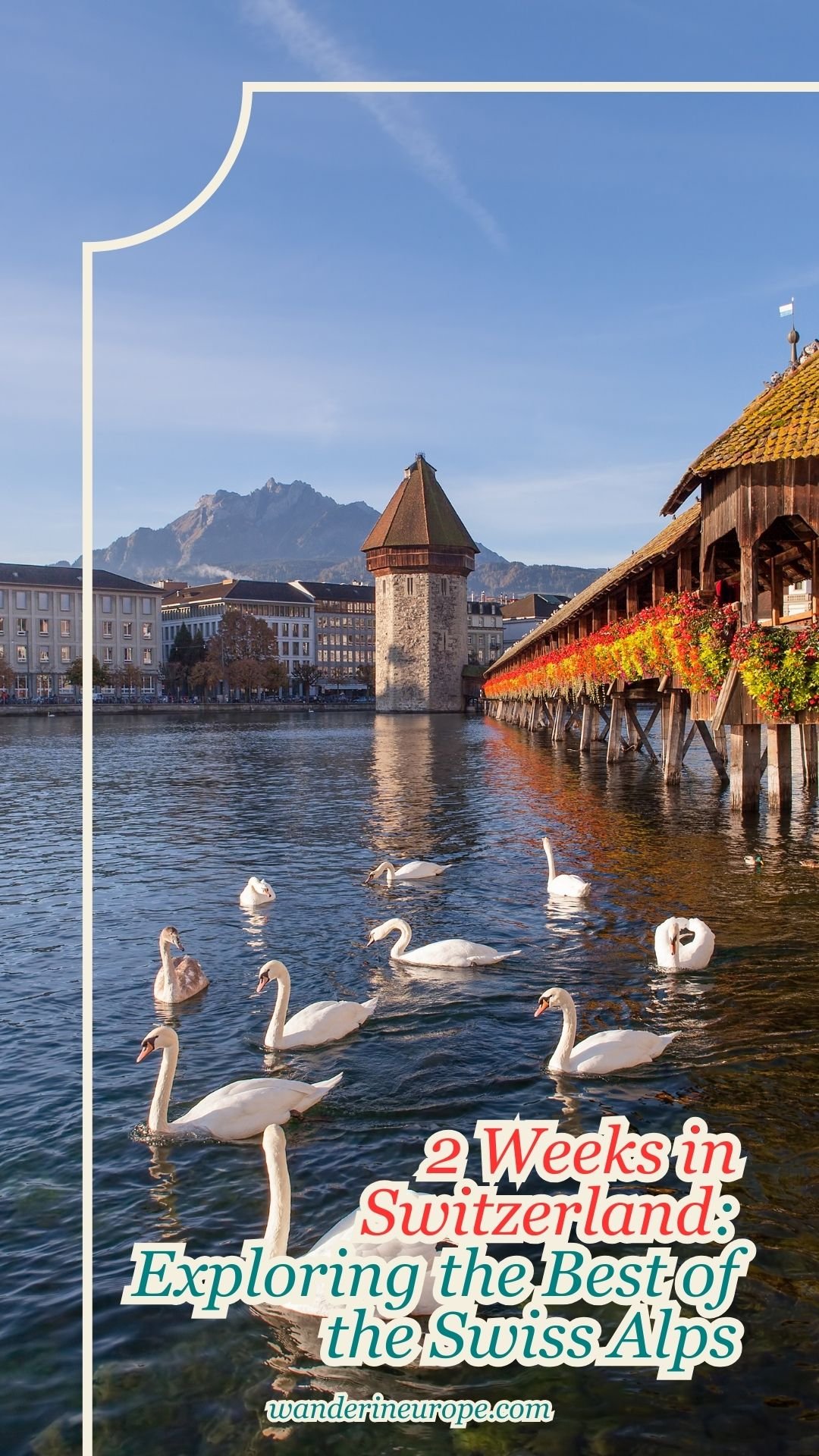 2 Weeks in Switzerland: Exploring the Best of the Swiss Alps 37 2 Weeks in Switzerland_ Exploring the Best of the Swiss Alps, Pinterest Pin