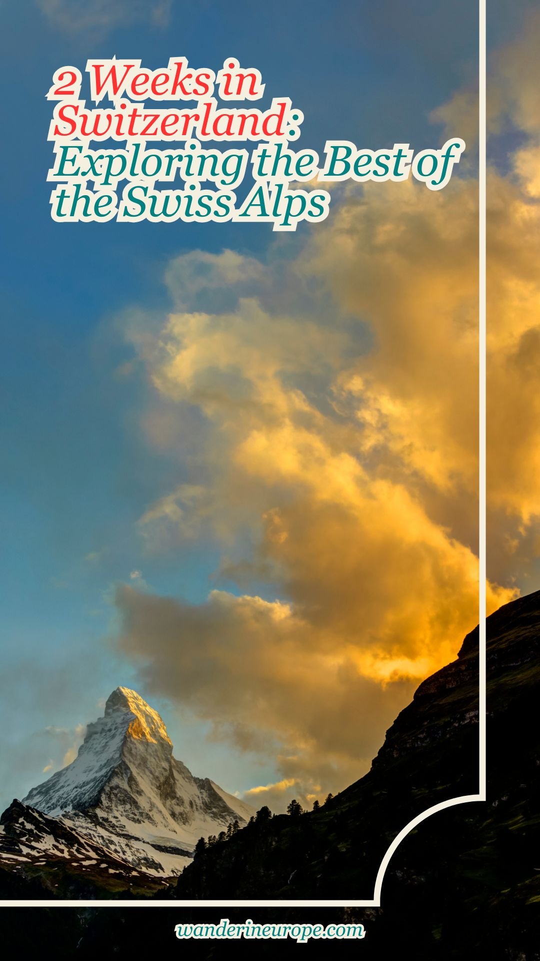 2 Weeks in Switzerland: Exploring the Best of the Swiss Alps 40 2 Weeks in Switzerland_ Exploring the Best of the Swiss Alps, Pinterest Pin