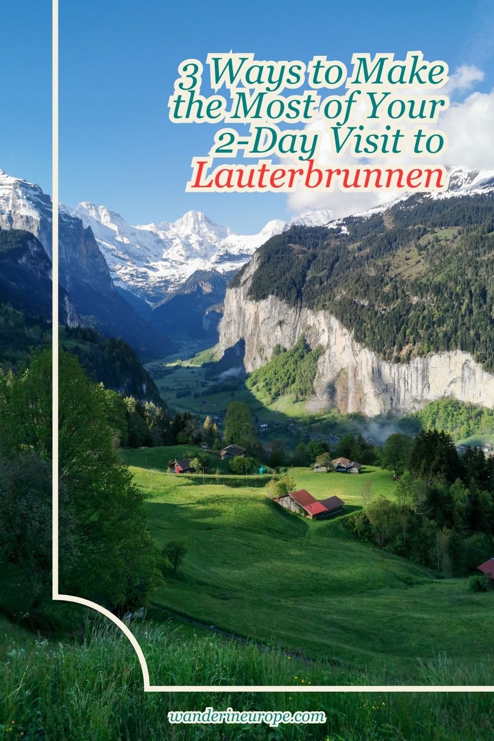 3 Ways to Make the Most of Your 2-Day Visit to Lauterbrunnen 18 3 Ways to Make the Most of Your 2-Day Visit to Lauterbrunnen, Pinterest Pin