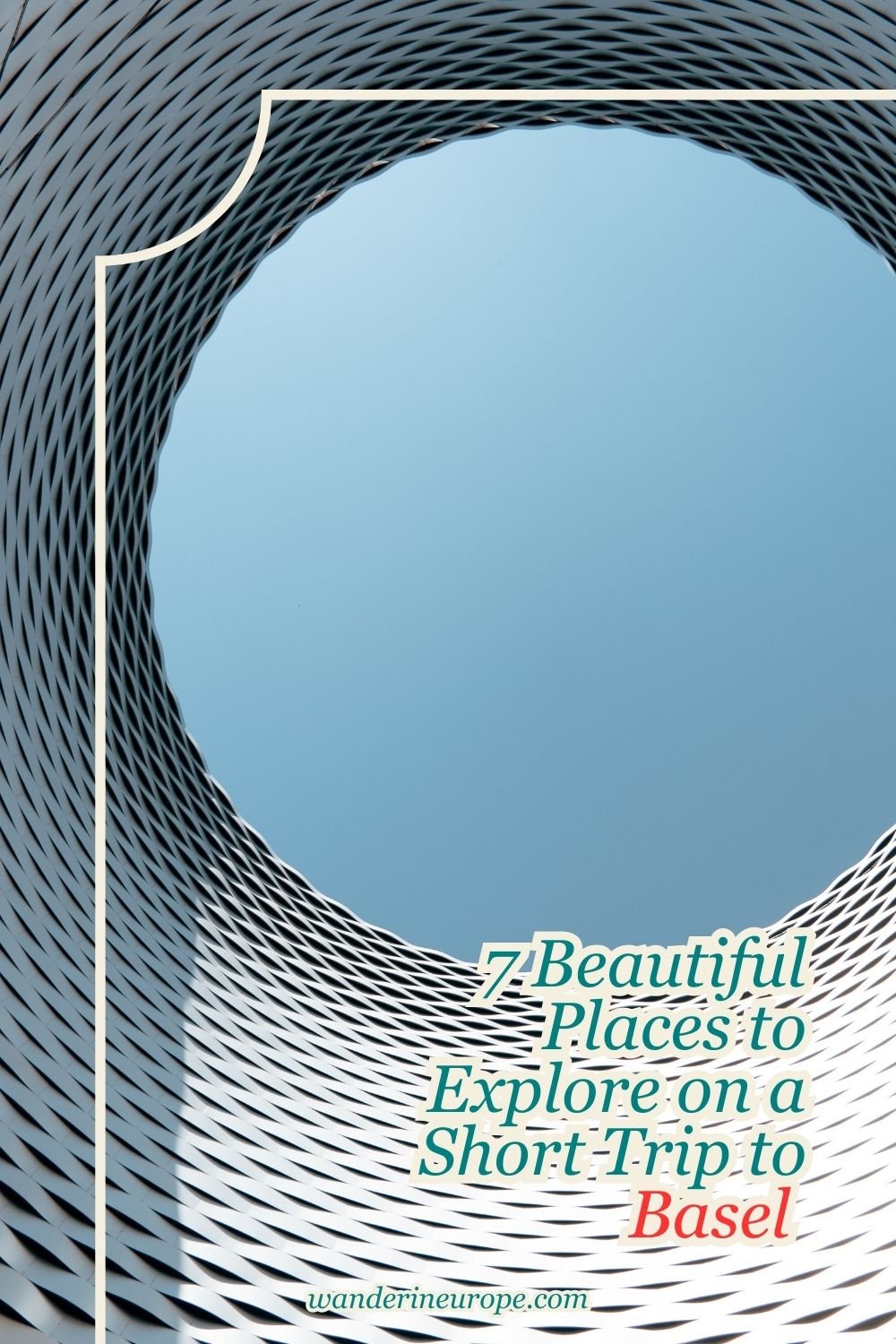 7 Beautiful Places to Explore on a Short Trip to Basel 48 7 Beautiful Places to Explore on a Short Trip to Basel , Pinterest Pin