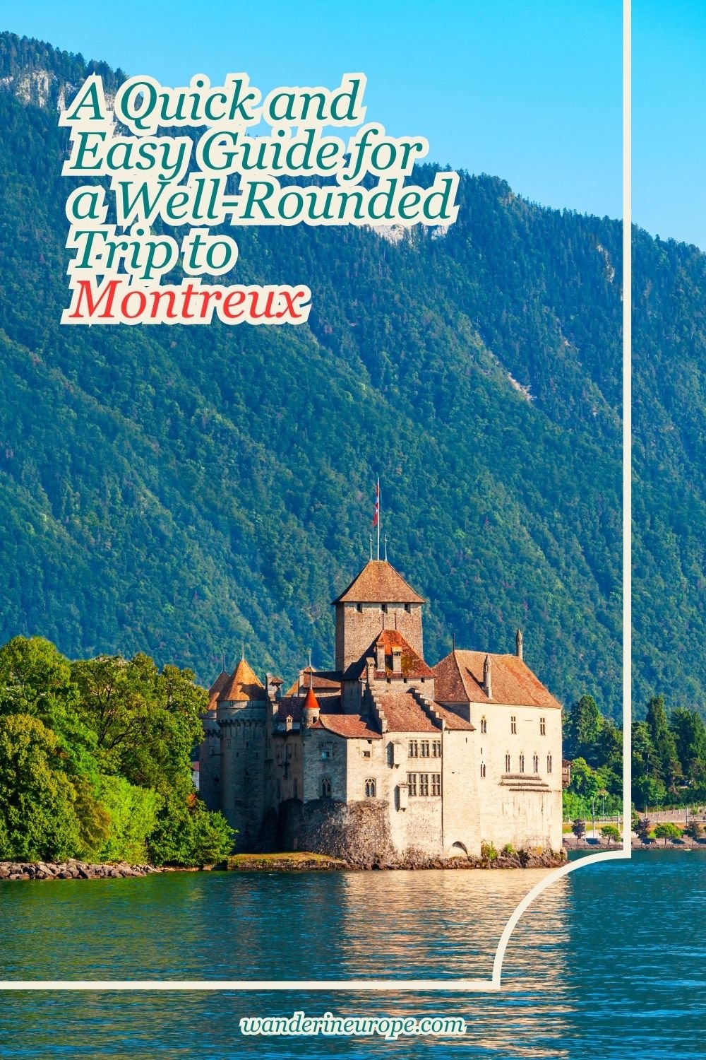 A Quick and Easy Guide for a Well-Rounded Trip to Montreux 24 A Quick and Easy Guide for a Well-Rounded Trip to Montreux, Pinterest Pin