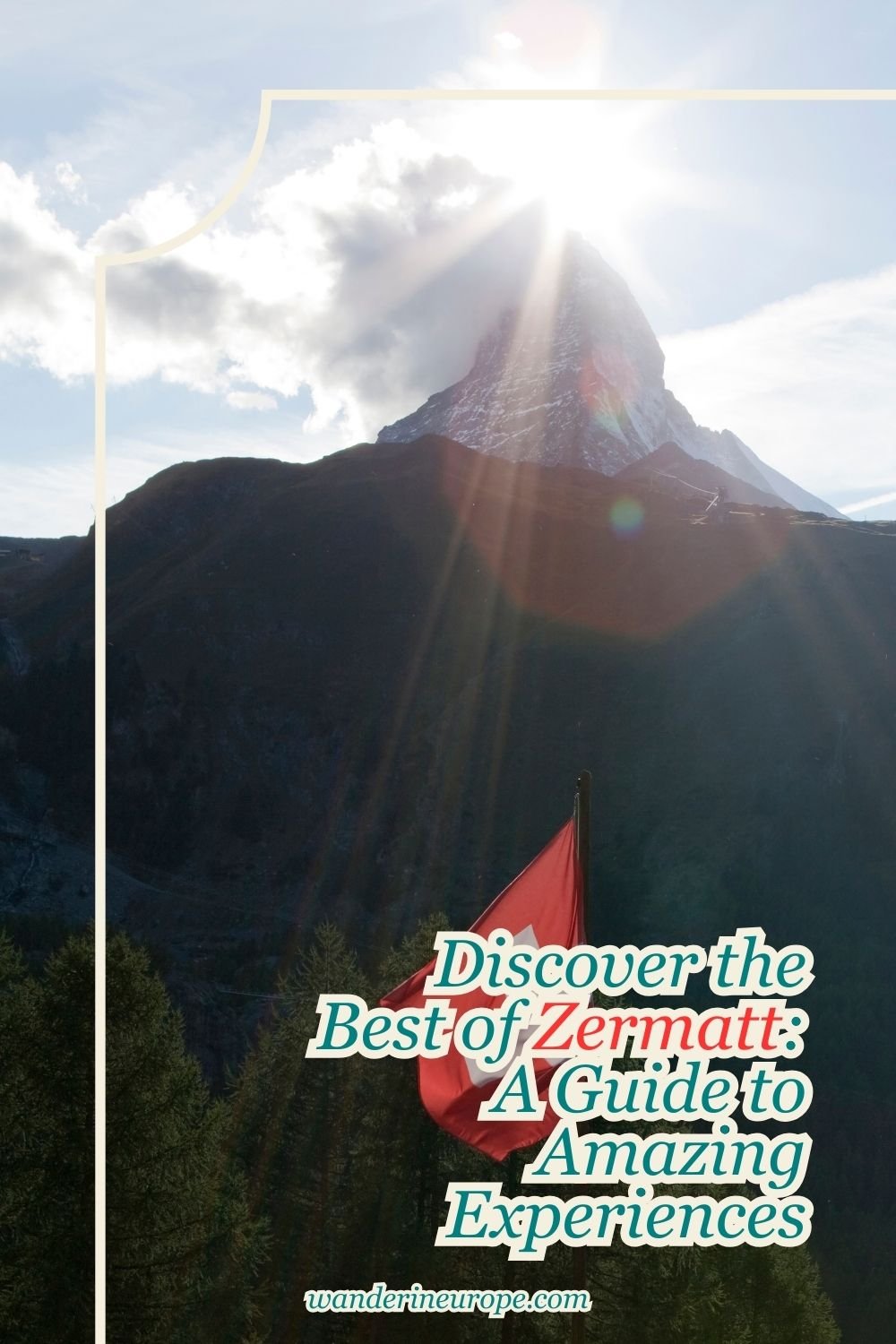 Discover the Best of Zermatt: A Guide to Amazing Experiences 57 Discover the Best of Zermatt_ A Guide to Amazing Experiences, Pinterest Pin