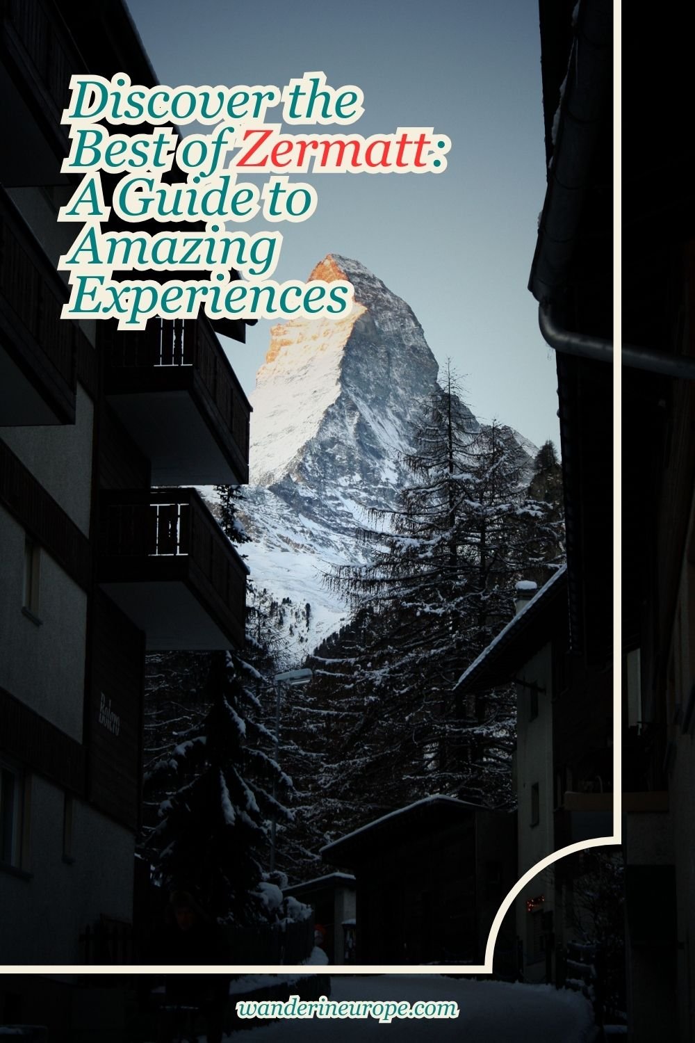 Discover the Best of Zermatt: A Guide to Amazing Experiences 53 Discover the Best of Zermatt_ A Guide to Amazing Experiences, Pinterest Pin
