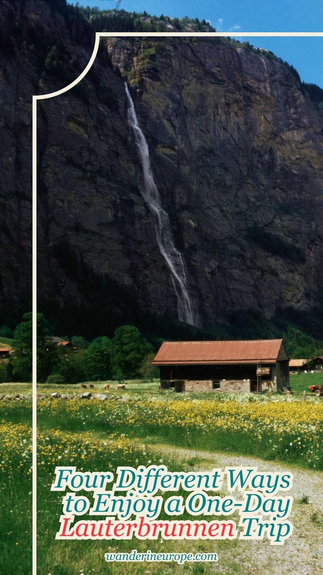 Four Different Ways to Enjoy a One-Day Lauterbrunnen Trip 18 Four Different Ways to Enjoy a One-Day Lauterbrunnen Trip, Pinterest Pin