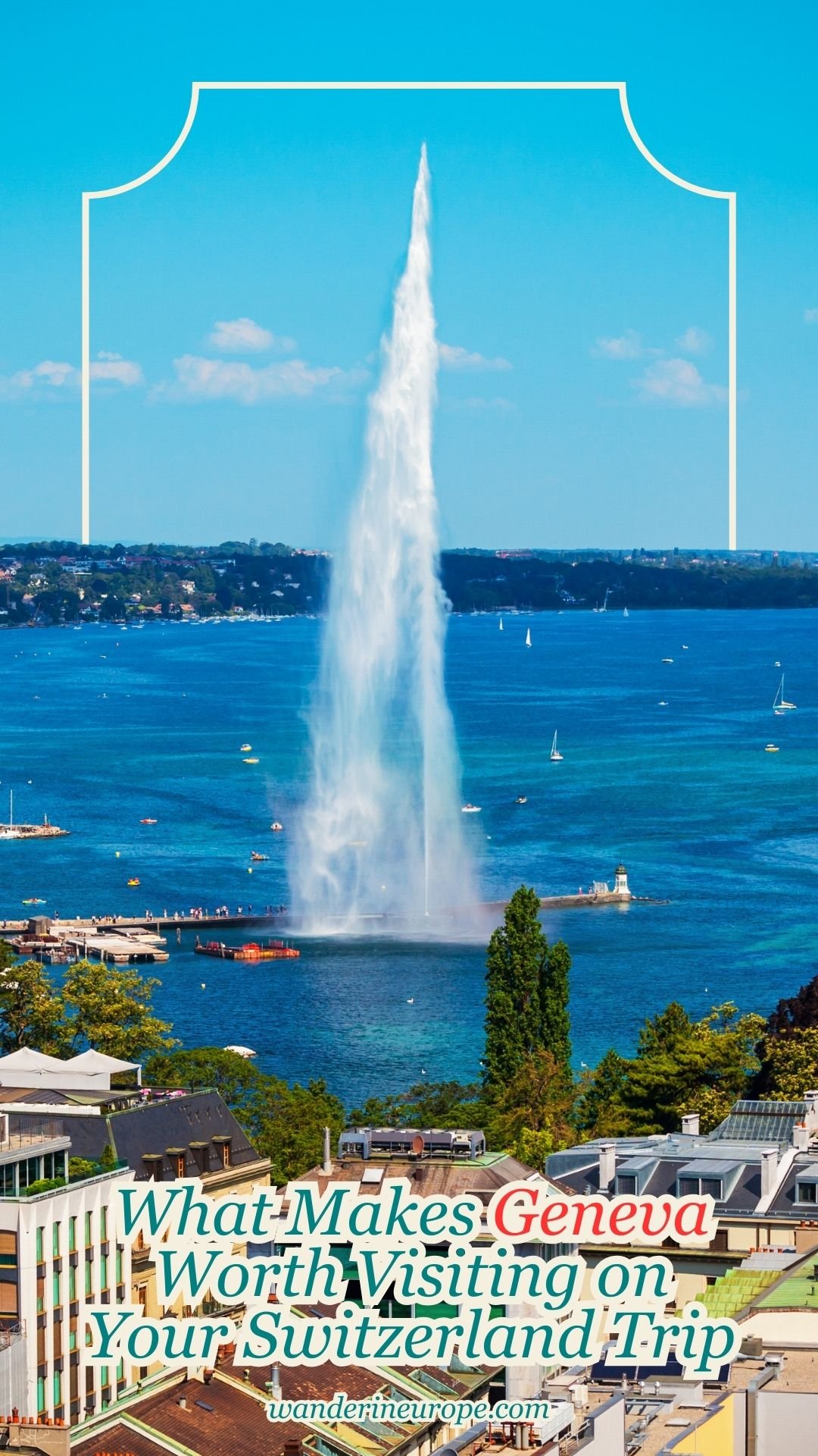 What Makes Geneva Worth Visiting on Your Switzerland Trip 30 What Makes Geneva Worth Visiting on Your Switzerland Trip, Pinterest Pin