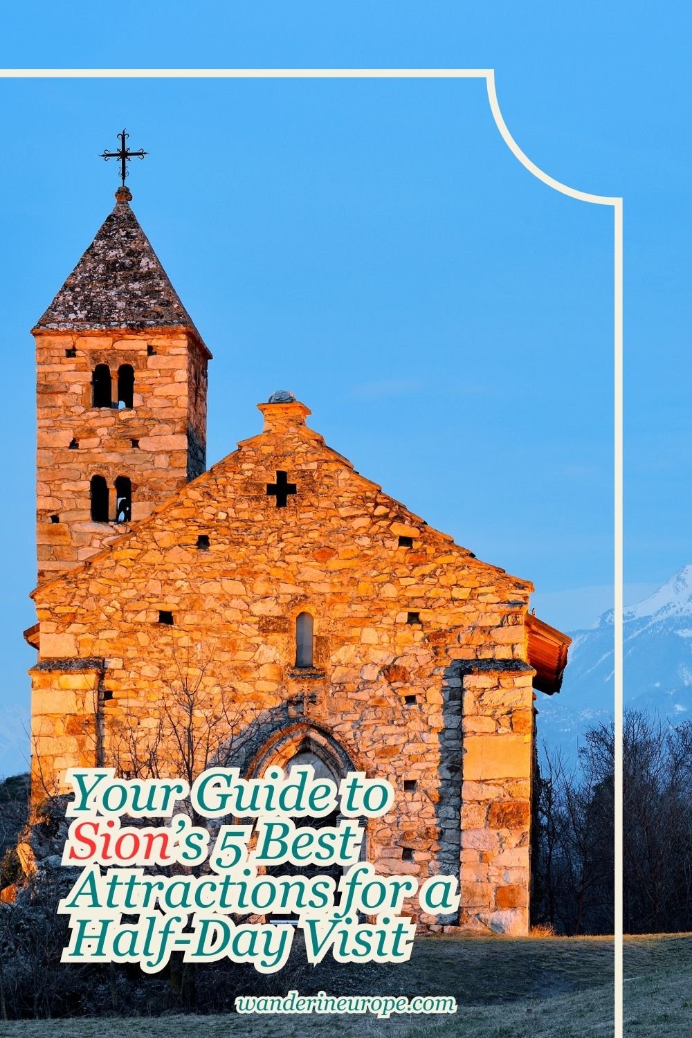 Your Guide to Sion’s 5 Best Attractions for a Half-Day Visit 28 Your Guide to Sion’s 5 Best Attractions for a Half-Day Visit, Pinterest Pin