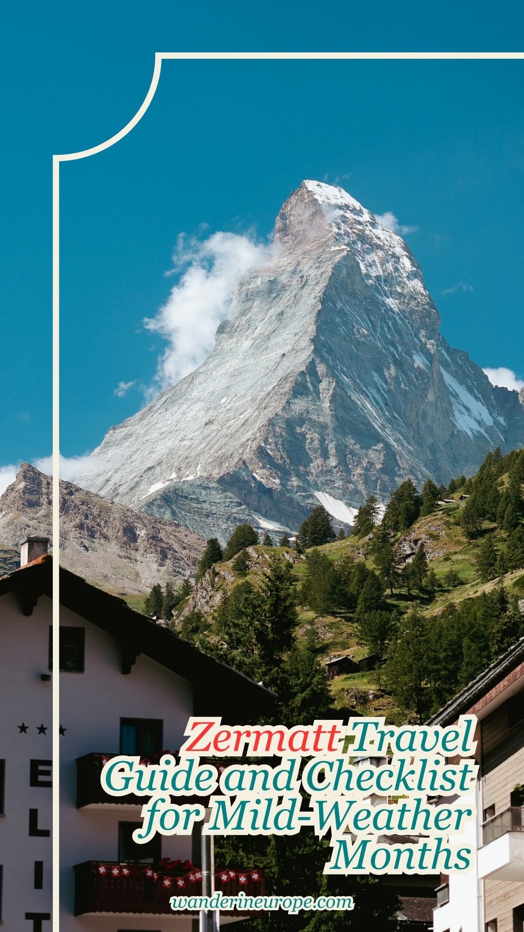 Zermatt Travel Guide and Checklist for Mild-Weather Months 15 Zermatt Travel Guide and Checklist for Mild-Weather Months, Pinterest Pin